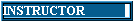  INSTRUCTOR