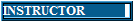  INSTRUCTOR